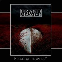 GRAND MASSIVE - Houses Of The Unholy LP