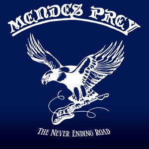 MENDES PREY - The Never Ending Road (Ltd) CD MENDES PREY - The Never Ending Road (Ltd) CD