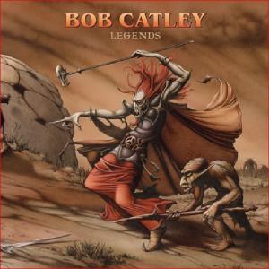 BOB CATLEY - Legends (Ltd) CD BOB CATLEY - Legends (Ltd) CD