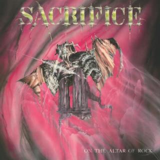 SACRIFICE - On The Altar Of Rock (Ltd / Incl. Bonus Tracks) CD SACRIFICE - On The Altar Of Rock (Ltd / Incl. Bonus Tracks) CD