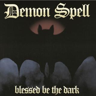 DEMON SPELL - Blessed be the Dark (Incl. Poster, Sticker & Postcard) LP DEMON SPELL - Blessed be the Dark (Incl. Poster, Sticker & Postcard) LP